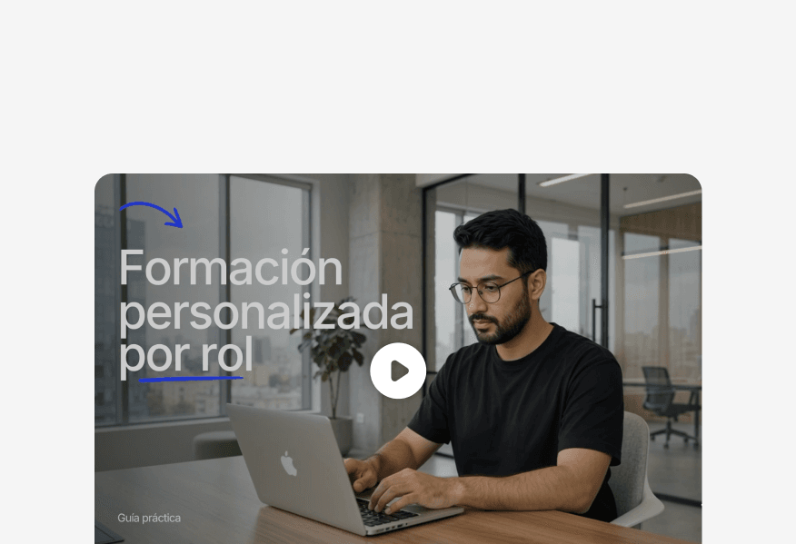 Cómo crear formaciones personalizadas por rol, sin multiplicar el trabajo