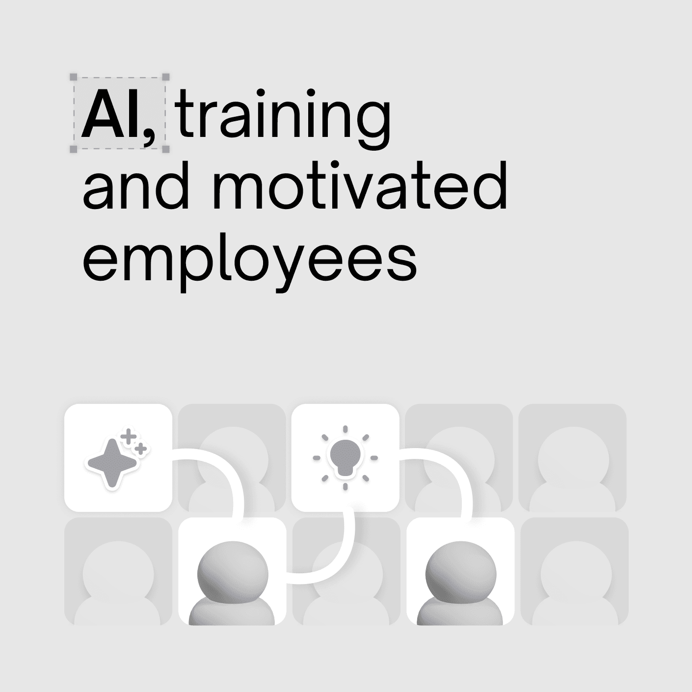 AI, internal training, and more motivated employees