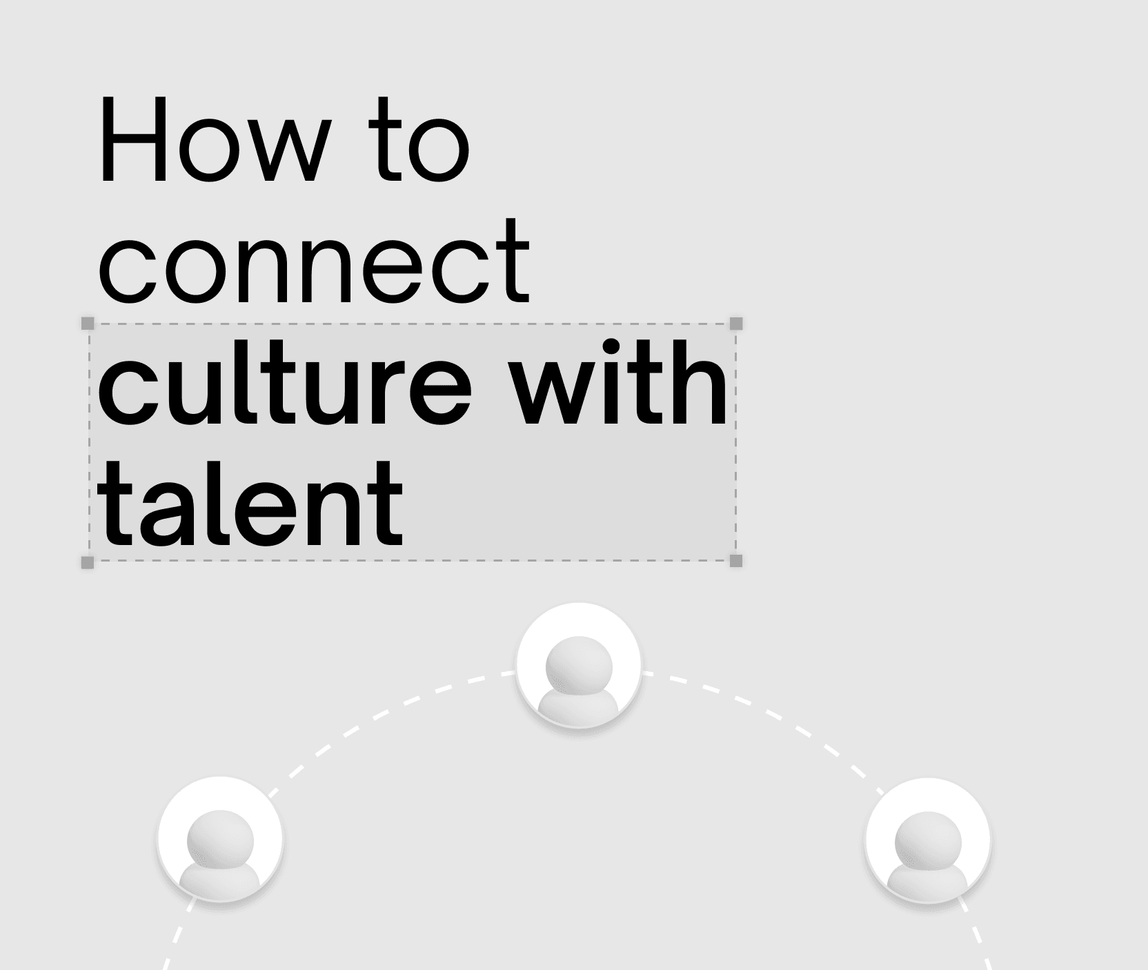 Discover the keys and best practices to connect talent and culture